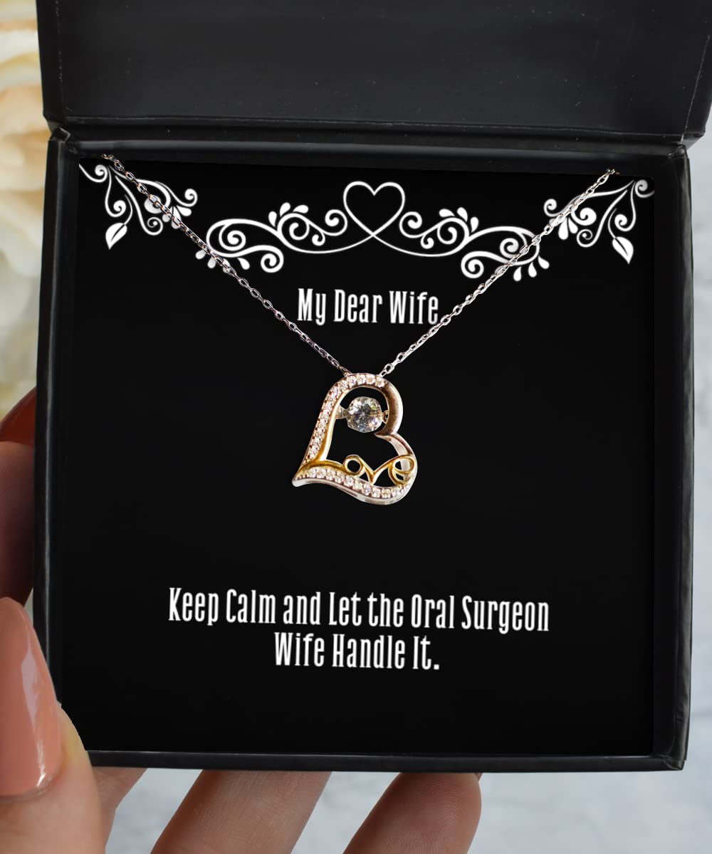 Funny Dentist Wife Gift - Keep Calm Let The Oral Surgeon Handle It Necklace - Unique Valentine's Day Jewelry Present for Dentist Spouse - Perfect for Anniversary, Birthday & Dental Appreciation
