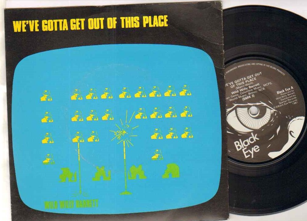 WILD WILLY BARRETT - WE'VE GOT TO GET OUT OF THIS PLACE - 7 Inch Vinyl Record / 45 RPM Single - Perfect for Vintage Music Collectors & Retro DJs