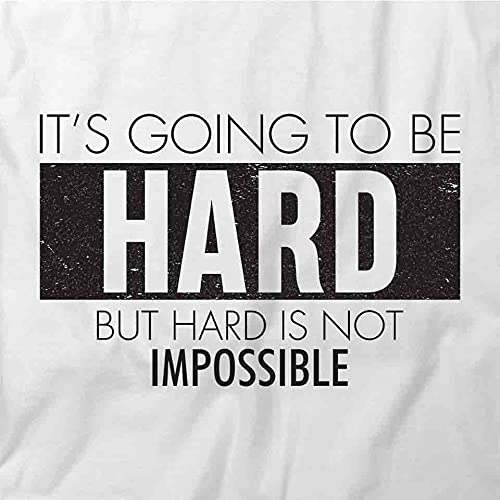 Inspiring 'Hard But Not Impossible' Motivational T-Shirt | Premium White Printed Graphic Tee for Gym, Workouts & Everyday Wear