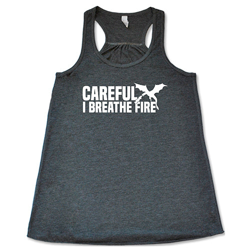 Careful I Breathe Fire T-Shirt - Funny Dragon Graphic Tee for Men & Women - Perfect for Gifts, Cosplay & Fantasy Lovers
