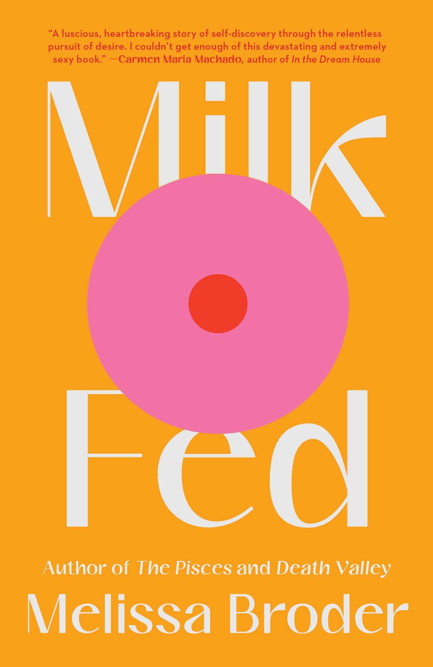 Milk Fed: A Novel by Melissa Broder - A Coming-of-Age Story About Self-Discovery and Desire | Perfect for Book Clubs, Beach Reads, and Contemporary Fiction Lovers