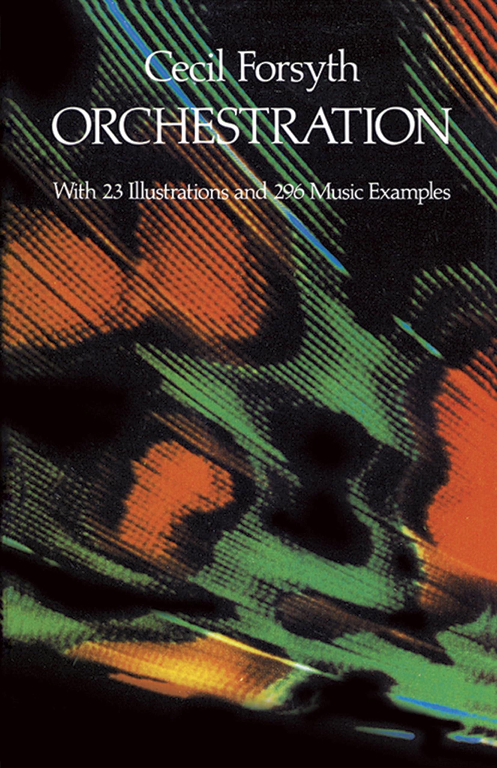 Orchestration (Dover Books On Music: Analysis) - Essential Guide for Music Composition & Arrangement - Perfect for Students, Composers & Music Teachers