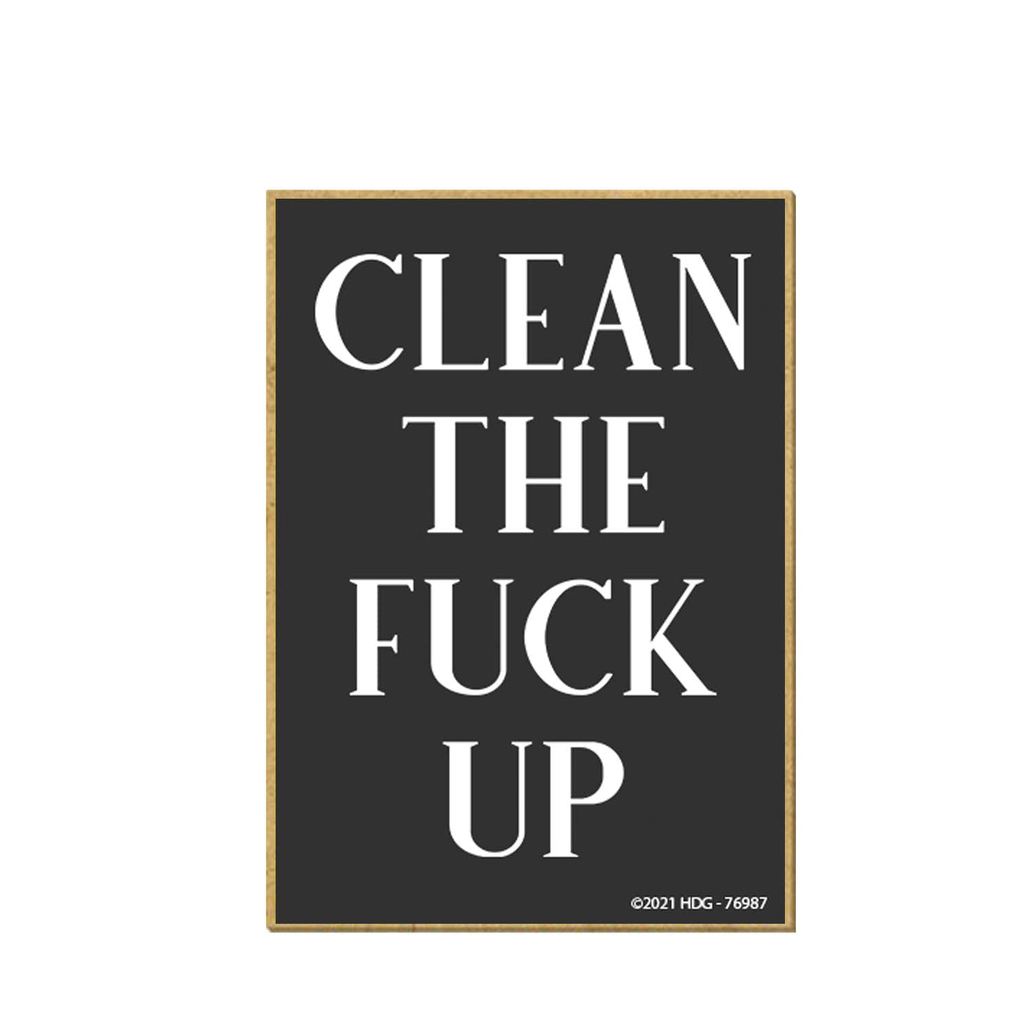 Funny Fridge Magnet - 'Clean The Fuck Up' Honey Dew Gifts (2.5x3.5 Inch) | Made in USA | Refrigerator & Locker Decor | Office & Home Kitchen Decorative Magnets for Humor & Organization