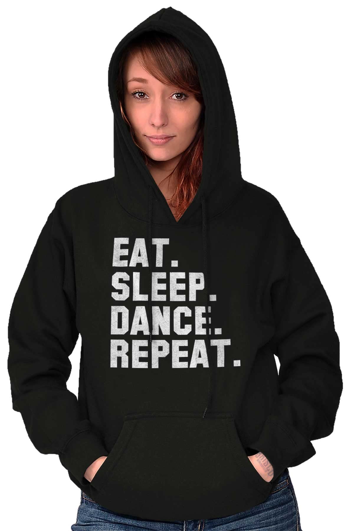 Eat Sleep Dance Repeat Hoodie - Women's Dancer Lifestyle Sweatshirt | Soft & Comfortable Pullover for Dance Practice, Gym & Casual Wear