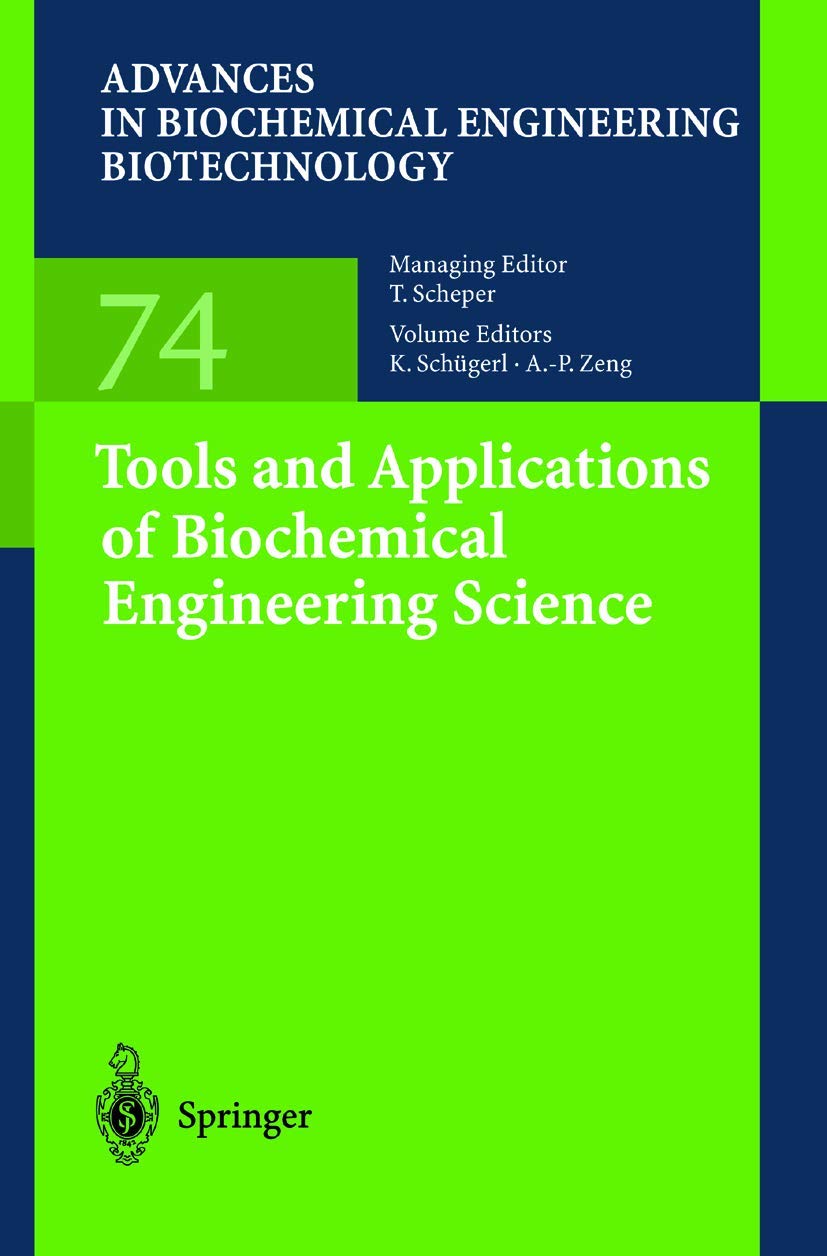 Biochemical Engineering Tools and Applications - Advances in Biochemical Engineering/Biotechnology Vol.74 | For Research Labs & Biotechnology Studies