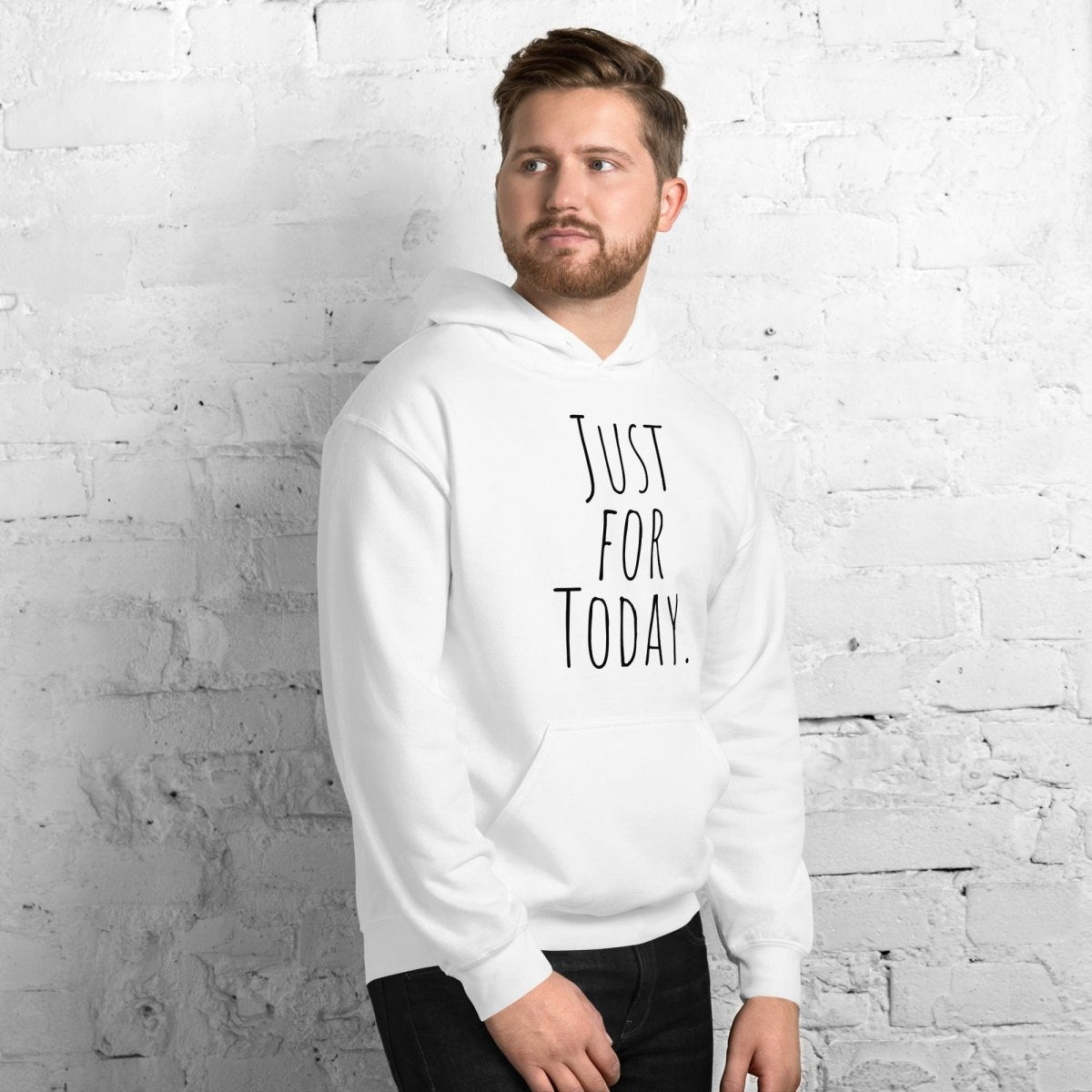 Just for Today Hoodie - Mindfulness & Recovery Sweatshirt for Meditation, Yoga & Daily Comfort | Inspirational Gift for Sobriety & Mental Wellness