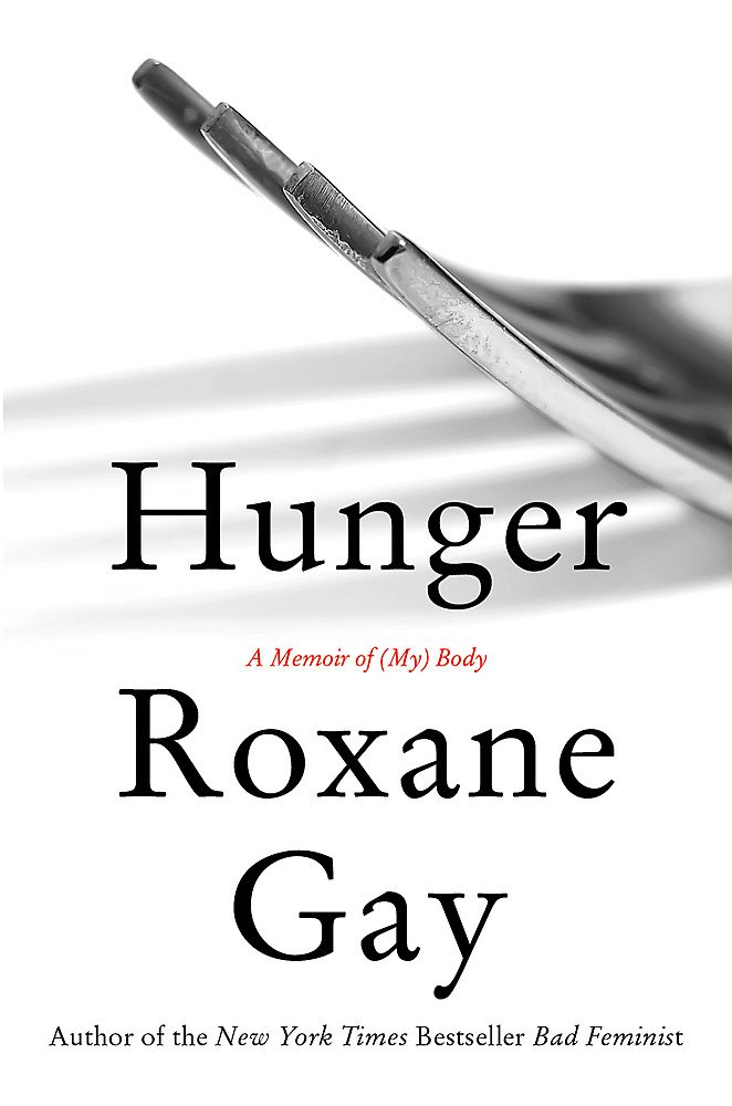 Hunger: A Memoir of My Body - Roxane Gay's Powerful Autobiography About Trauma, Self-Acceptance and Healing | Inspirational Book for Women's Empowerment, Body Positivity and Mental Health Awareness