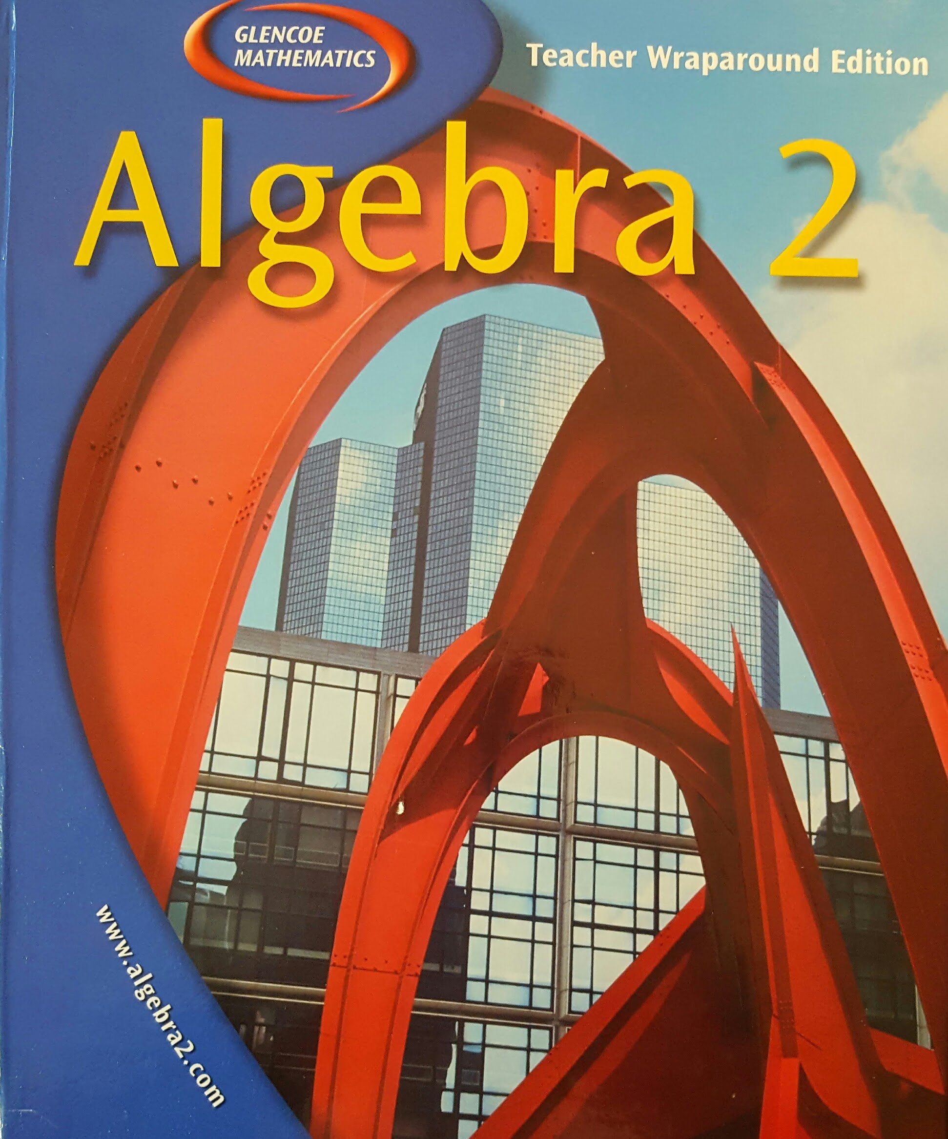 Algebra 2 Textbook - Teacher Wraparound Edition for Classroom Instruction
