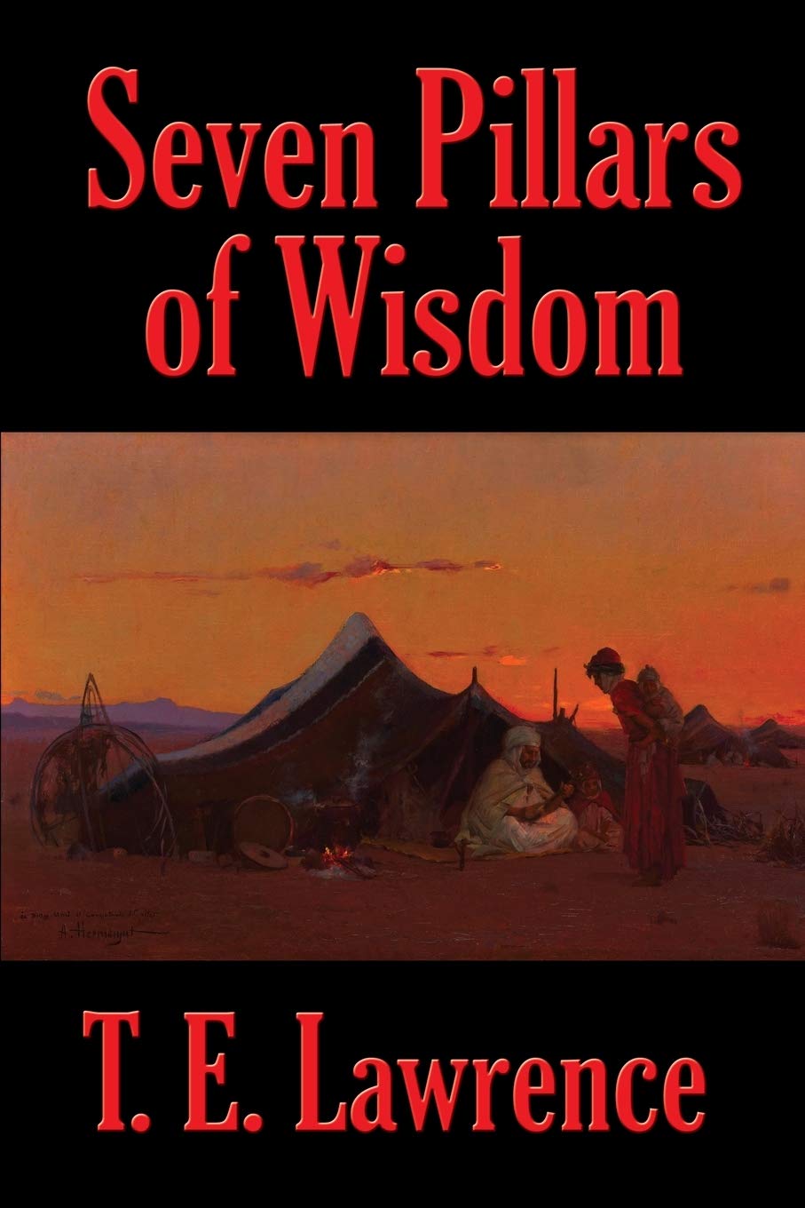 Seven Pillars of Wisdom by T.E. Lawrence - Classic Autobiographical War Memoir | Perfect for History Buffs, Military Enthusiasts & Book Collectors