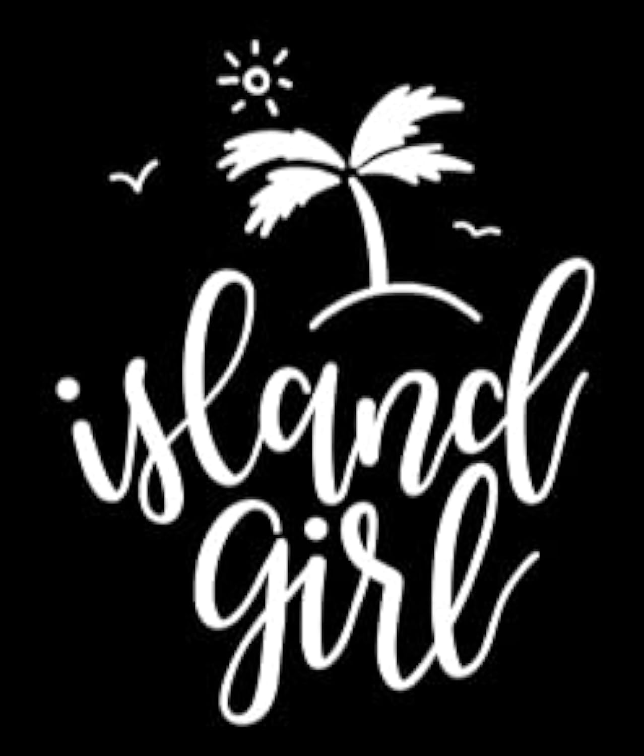 Island Girl Vinyl Decal Sticker - White 3.7 x 4.75 Inch - Made in USA - Waterproof & Durable - Perfect for Car Windows, Laptops, Tablets, Water Bottles, Tumblers & DIY Crafts - Great for Home Decor, Office & Personalization