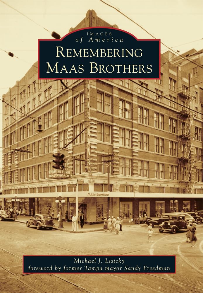 Remembering Maas Brothers - Historical Photos & Stories of America's Iconic Department Store | Perfect for History Buffs & Florida Nostalgia Collectors