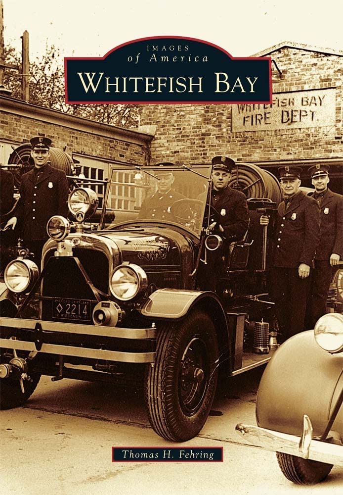 Whitefish Bay (Images of America) - Historical Book About Wisconsin's Lakefront Community | Perfect for History Buffs & Local Residents