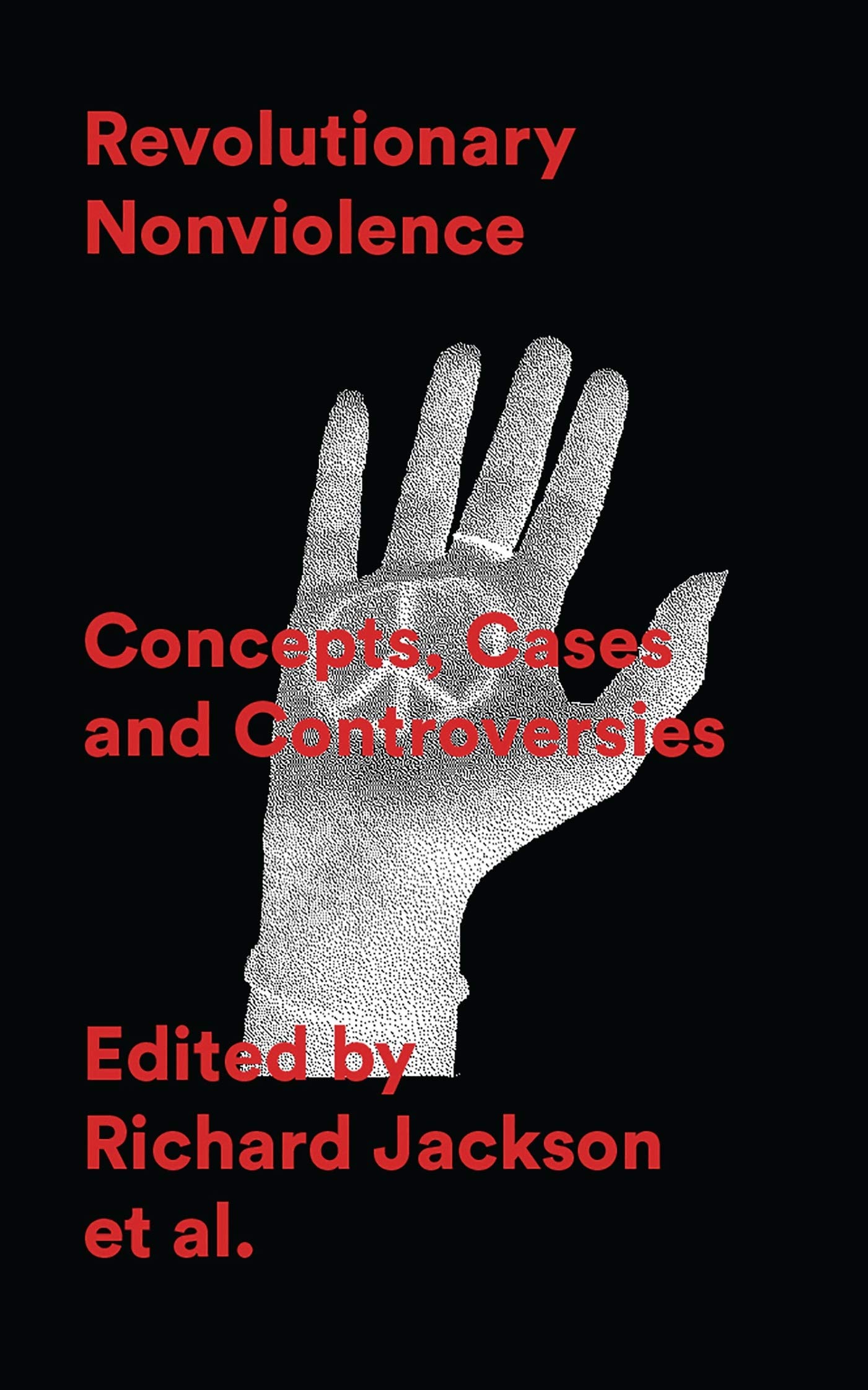 Revolutionary Nonviolence: Concepts, Cases & Controversies - Essential Book for Activists, Scholars & Peace Studies