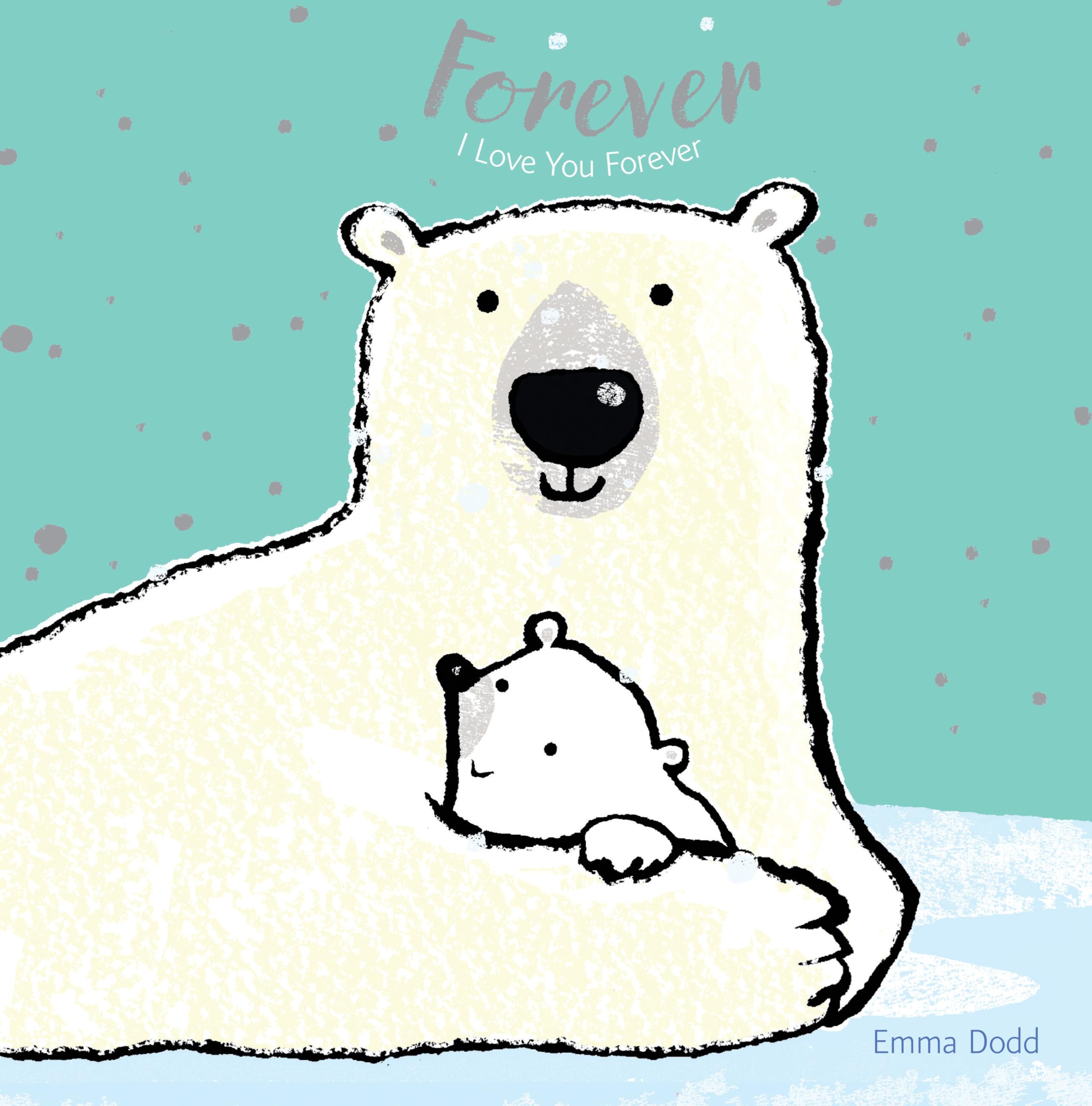 Forever - Emma Dodd's Love You Books | Heartwarming Children's Storybook for Bedtime, Gifts & Family Bonding Moments