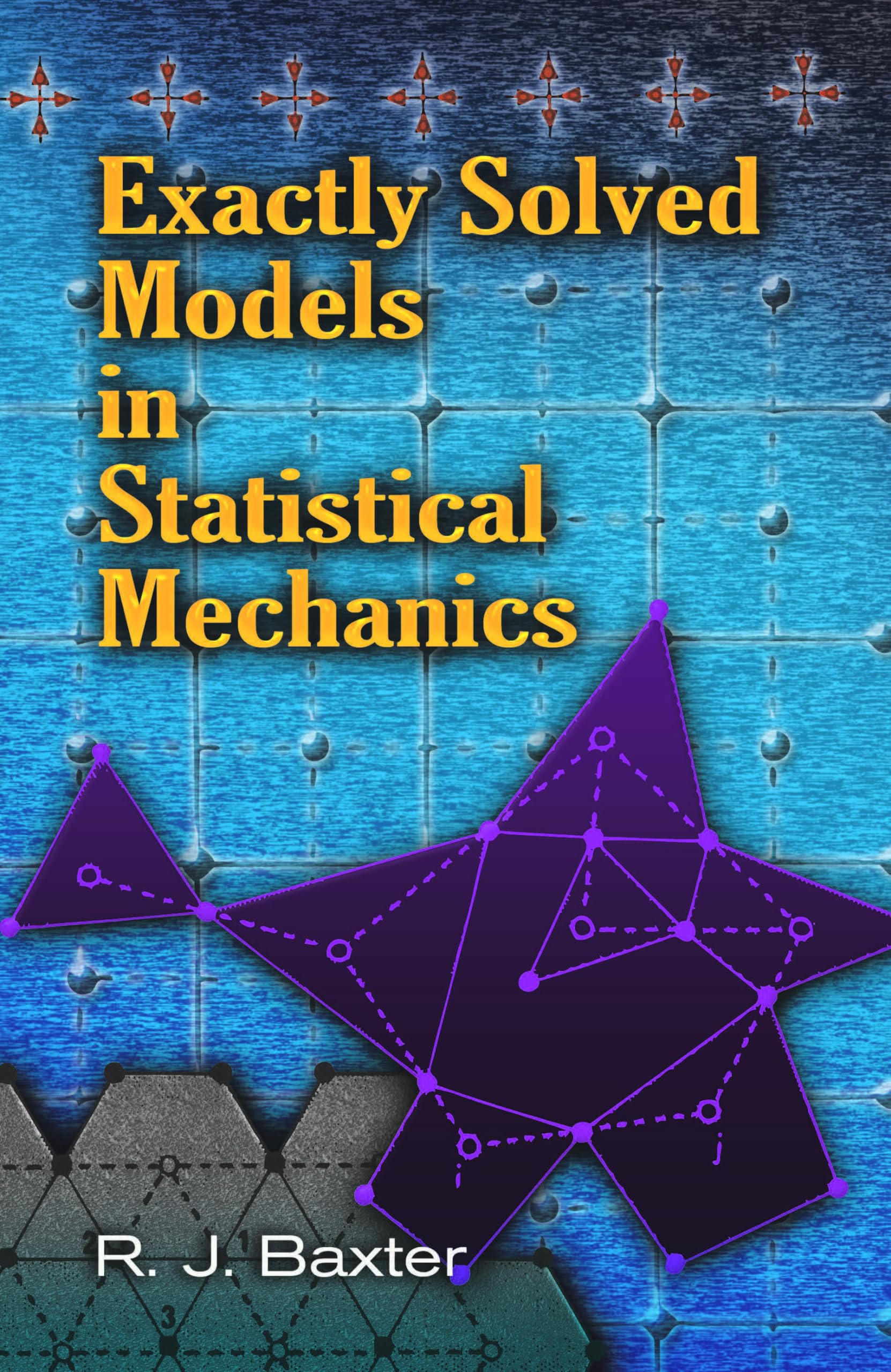 Exactly Solved Models in Statistical Mechanics - Dover Physics Books | Advanced Study & Research for Physicists & Students