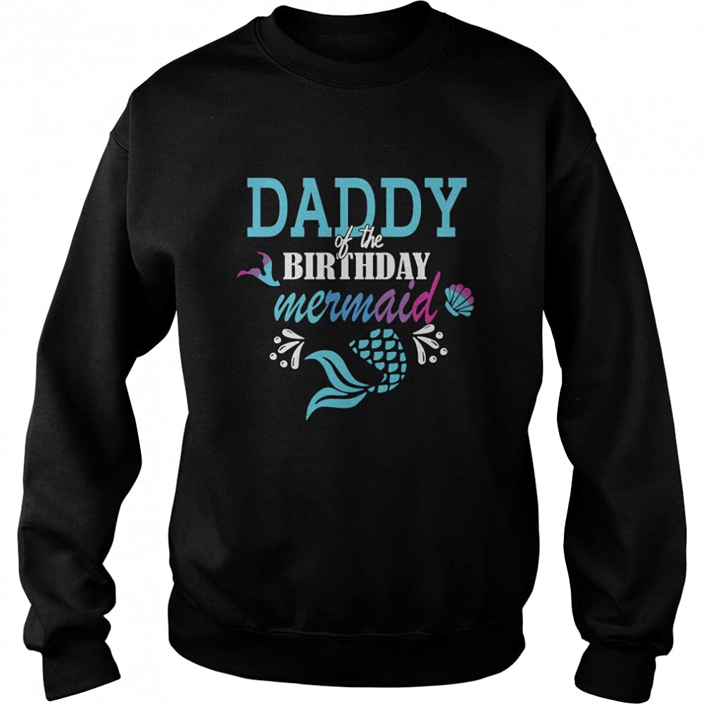 Baker - 200131 Daddy of The Birthday & Mermaid Sweaters Shirt - Trendy Graphic Pullover for Women & Men - Perfect for Birthday Parties, Themed Events & Casual Wear