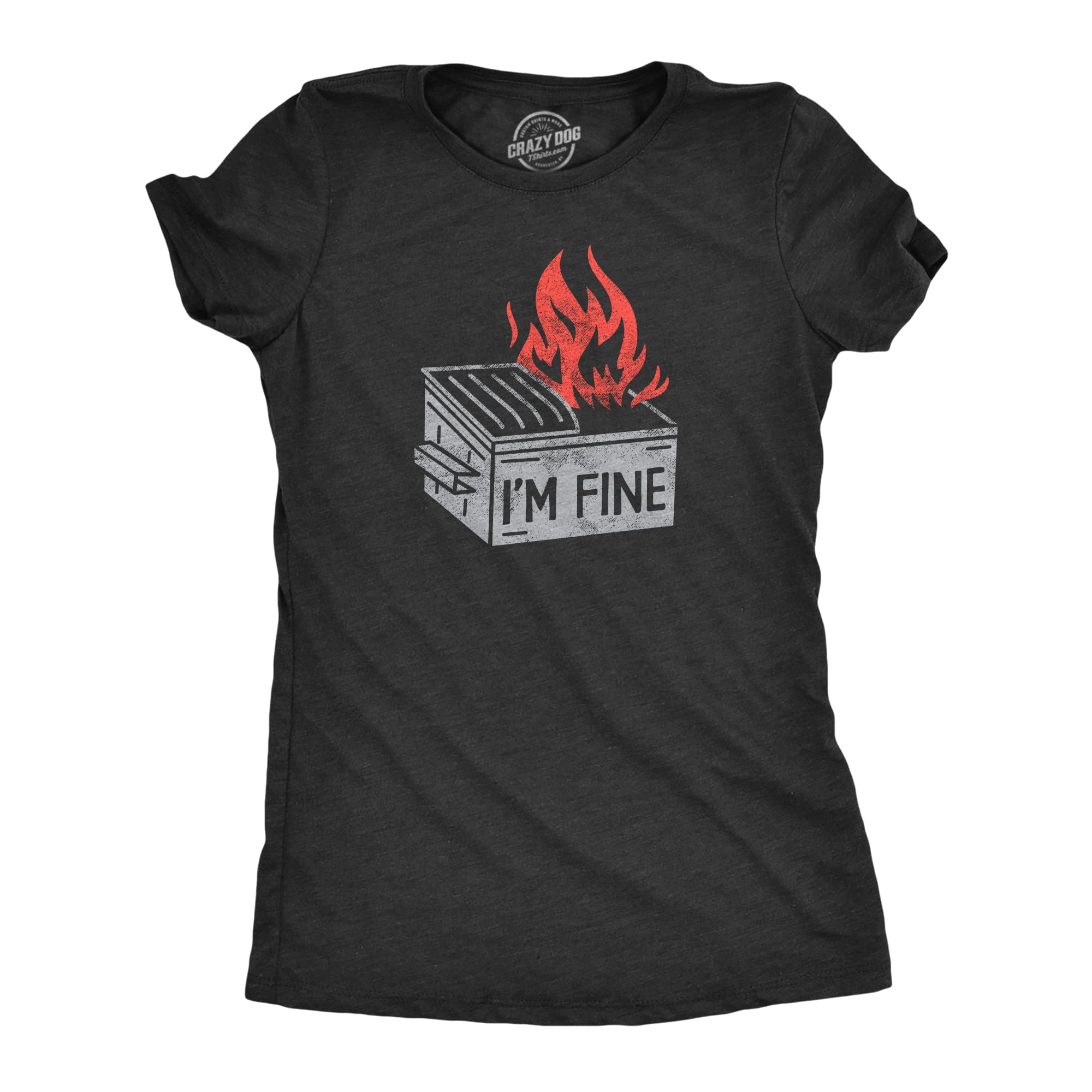 Funny Women's 'I'm Fine' Dumpster Fire T-Shirt - Flaming Garbage Graphic Tee for Ladies | Casual Wear, Girls Night Out, Sarcastic Humor Gift