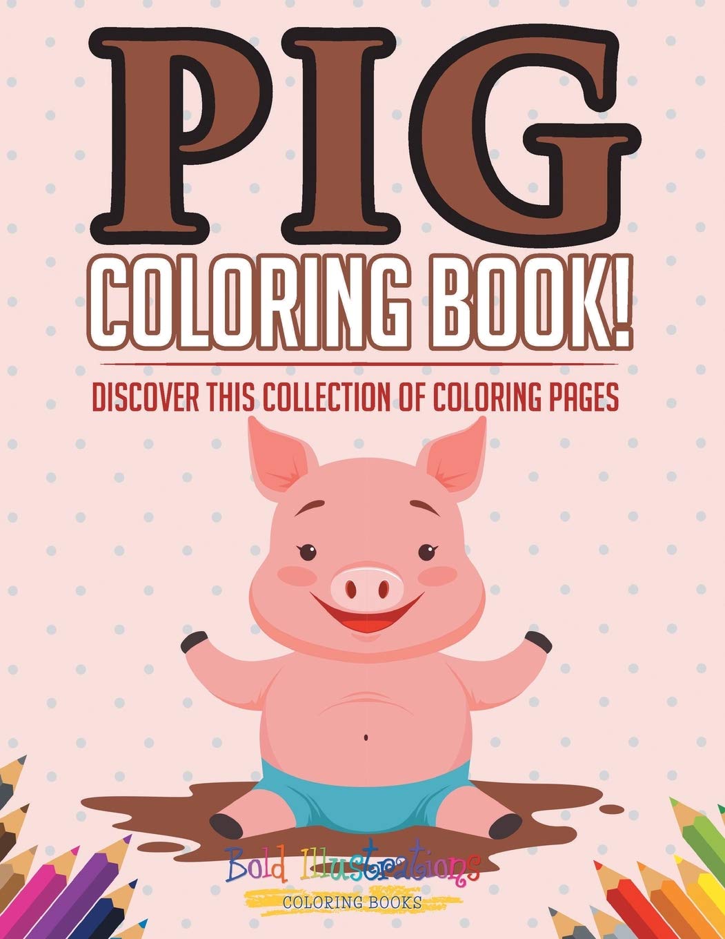 Pig Coloring Book for Kids & Adults - 50+ Fun Farm Animal Coloring Pages | Perfect for Relaxation, Stress Relief & Creative Playtime