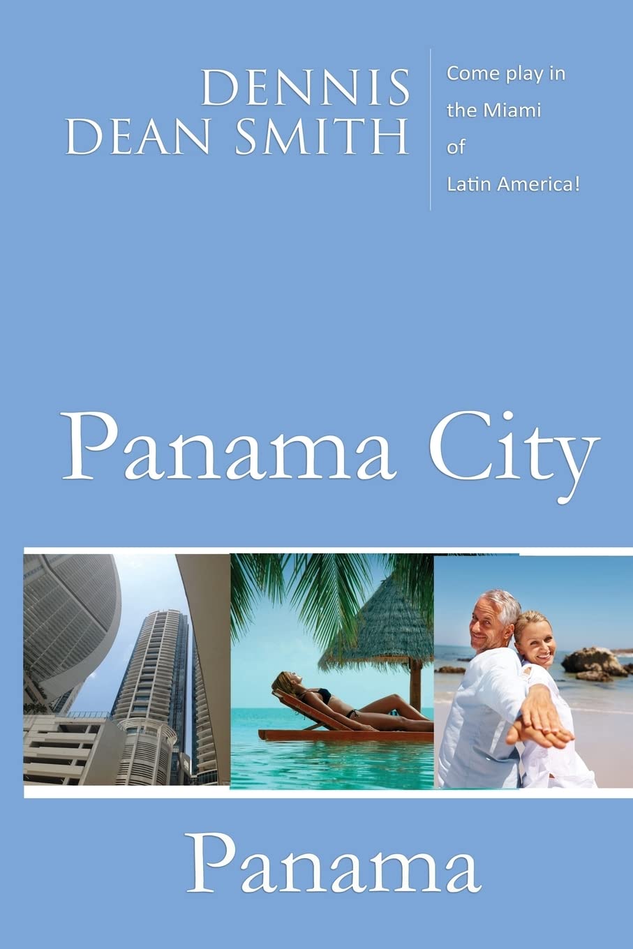 Explore Panama City, Panama - The Miami of Latin America | Top Travel Destination for Beaches, Nightlife & Culture