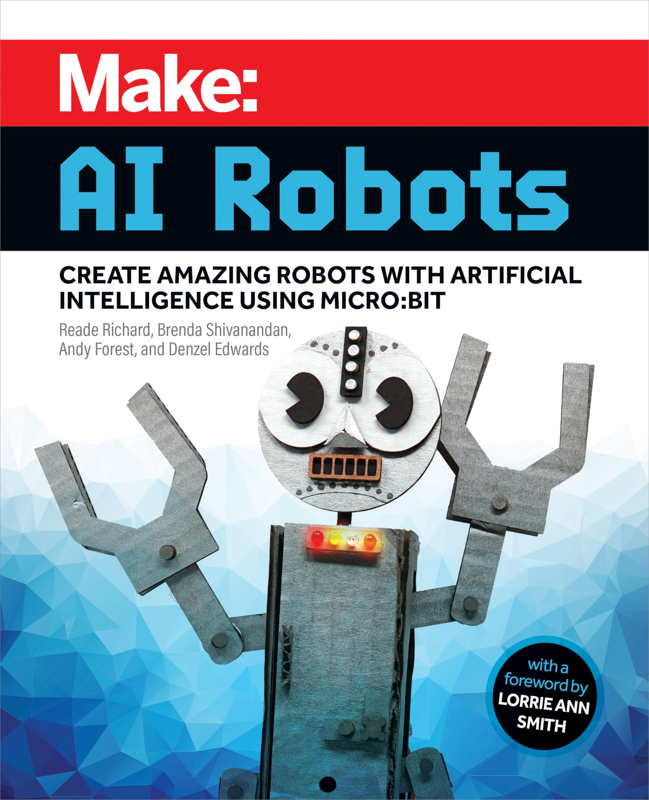 Make AI Robots: Build Amazing Artificial Intelligence Robots with micro:bit - Perfect for STEM Learning, Coding Education & DIY Robotics Projects
