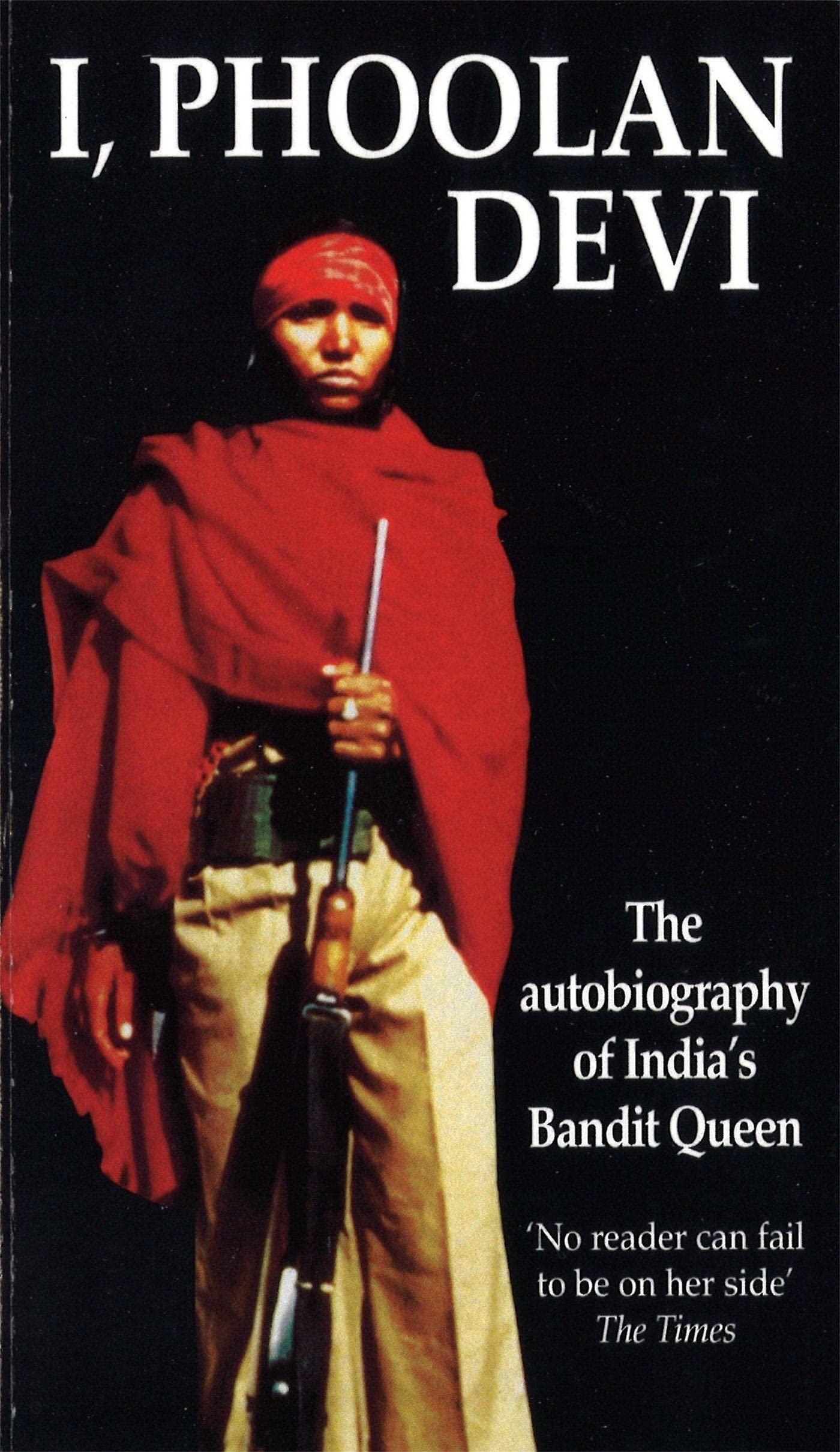 I, Phoolan Devi: The Autobiography of India's Bandit Queen - True Crime Memoir, Indian Outlaw Story - Perfect for History Buffs & Social Justice Readers