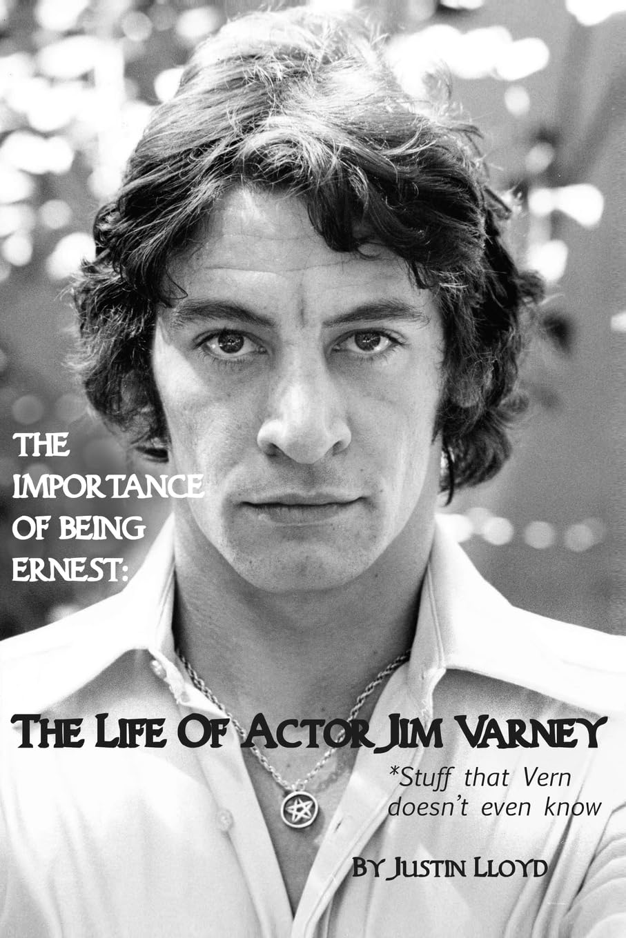 The Importance of Being Ernest: The Life of Actor Jim Varney - Biography, Career & Untold Stories | Perfect for Movie Fans, Film Historians & Pop Culture Enthusiasts