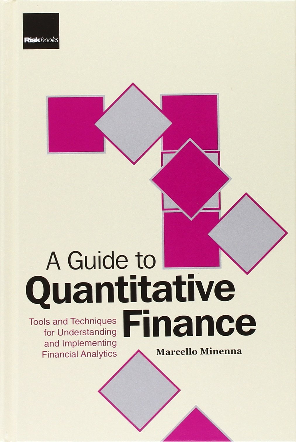 Quantitative Finance Guide: Essential Tools & Techniques for Financial Analytics - Master Risk Management, Algorithmic Trading & Investment Strategies for Professionals