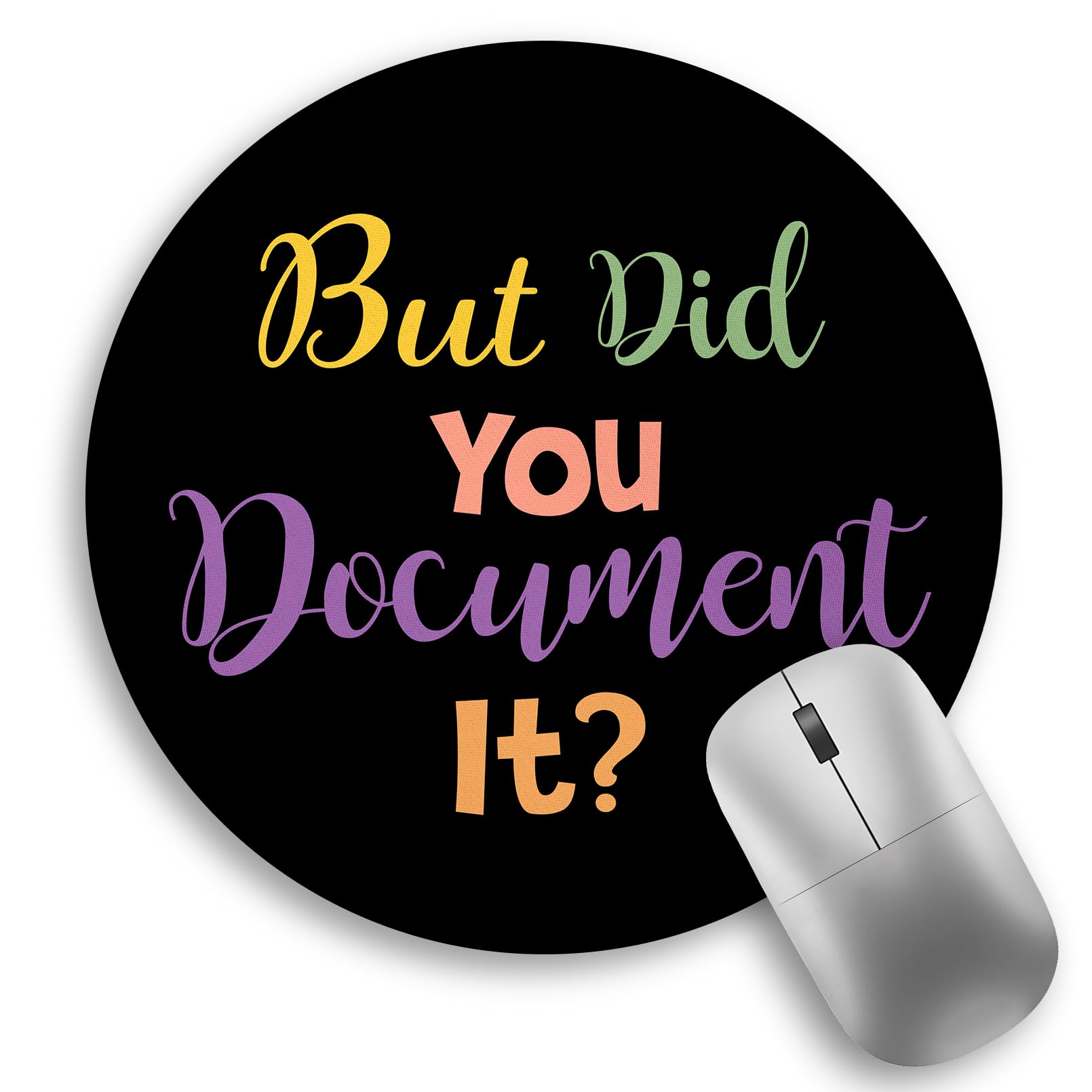 Funny Office Mouse Pad - Small Round Desk Mousepad for Wireless Computer & Laptop - Mini Travel Mouse Pad with 'But Did You Document It' Design - 8.6 x 8.6 Inch - Perfect for Home Office, Work Desk & Business Travel Accessories