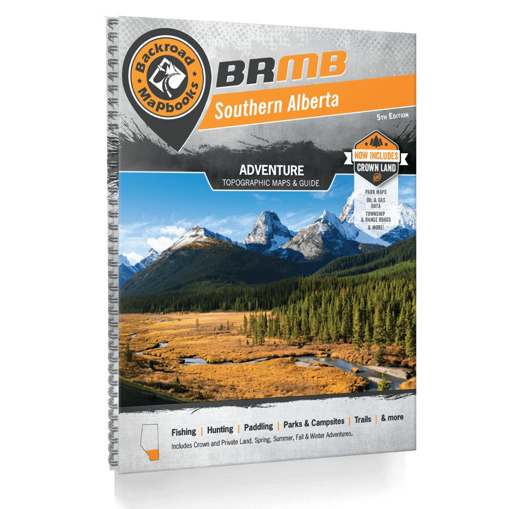 Backroad Mapbook: Southern Alberta, 5th Edition - Detailed Outdoor Adventure Guide for Hiking, Camping & Fishing in Alberta's Wilderness