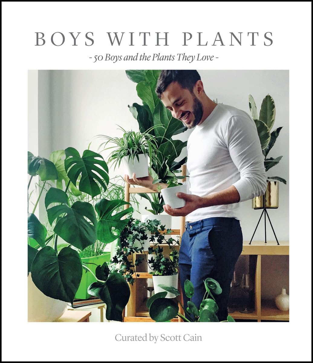 Boys with Plants: 50 Boys and Their Beloved Houseplants - Perfect for Plant Lovers, Home Decor, and Gardening Inspiration