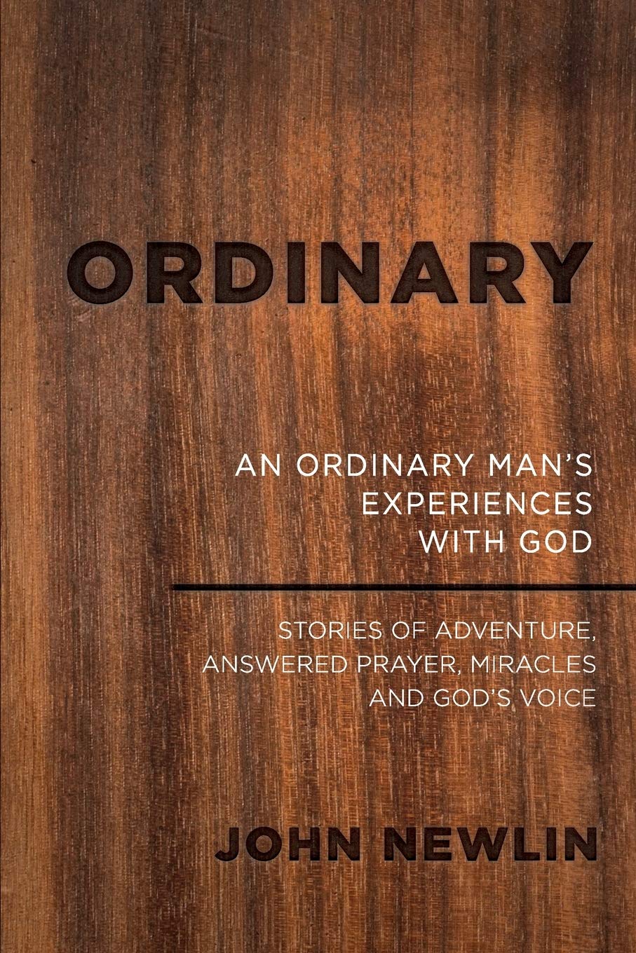 Ordinary: A Man's Spiritual Journey with God - Inspiring Christian Book for Daily Devotion & Faith Growth