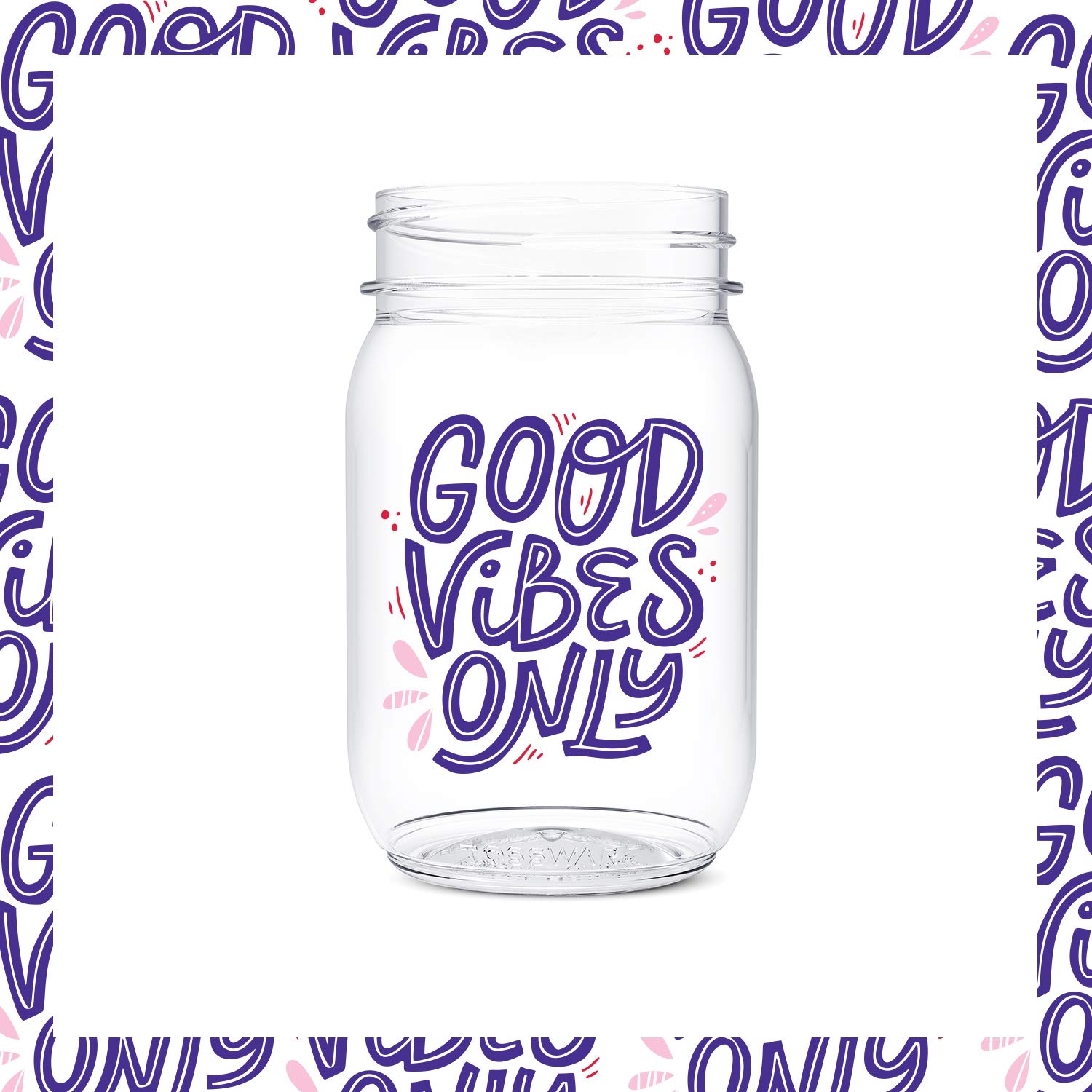 TOSSWARE POP 16oz Mason Jars - Good Vibes Only Series (Set of 6) | Recyclable, Unbreakable & Crystal Clear Plastic Drinking Glasses | Perfect for Cocktails, Iced Coffee, Smoothies & Party Decor