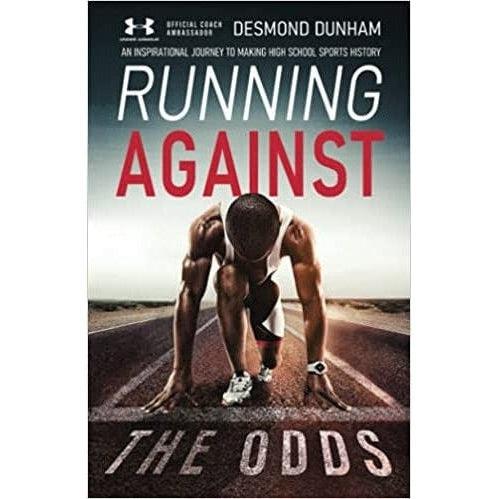 Running Against The Odds: Inspirational True Story of Overcoming Challenges in High School Sports | Perfect for Athletes, Coaches & Motivational Readers