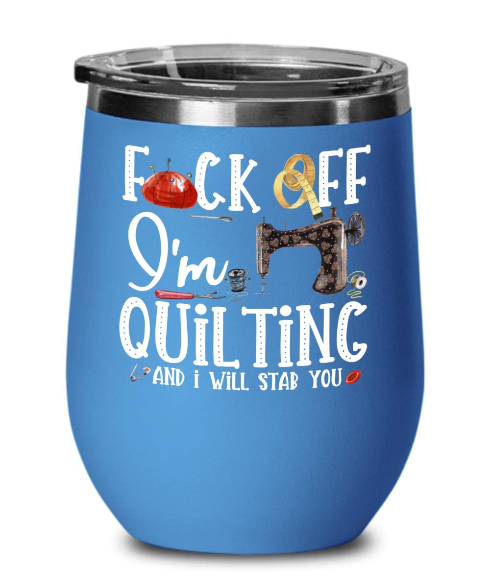 Funny Quilt Mug - Insulated Wine Tumbler for Quilters | 'F*ck Off I'm Quilting' Novelty Tea Cup | Perfect Mothers Day Gift for Sewing Enthusiasts & DIY Crafters - Great for Coffee, Wine & Relaxing Quilting Sessions