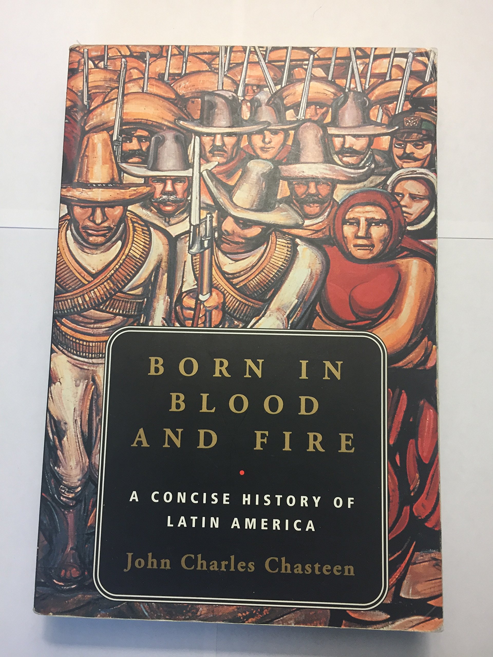 Born in Blood & Fire: A Concise History of Latin America 2nd Edition - Perfect for History Students & Latin American Studies