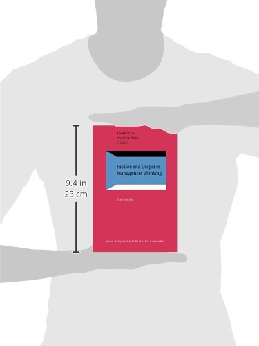 Fashion and Utopia in Management Thinking - Advances in Organization Studies Book | Business Leadership & Organizational Development | Perfect for MBA Students, Researchers & Corporate Trainers