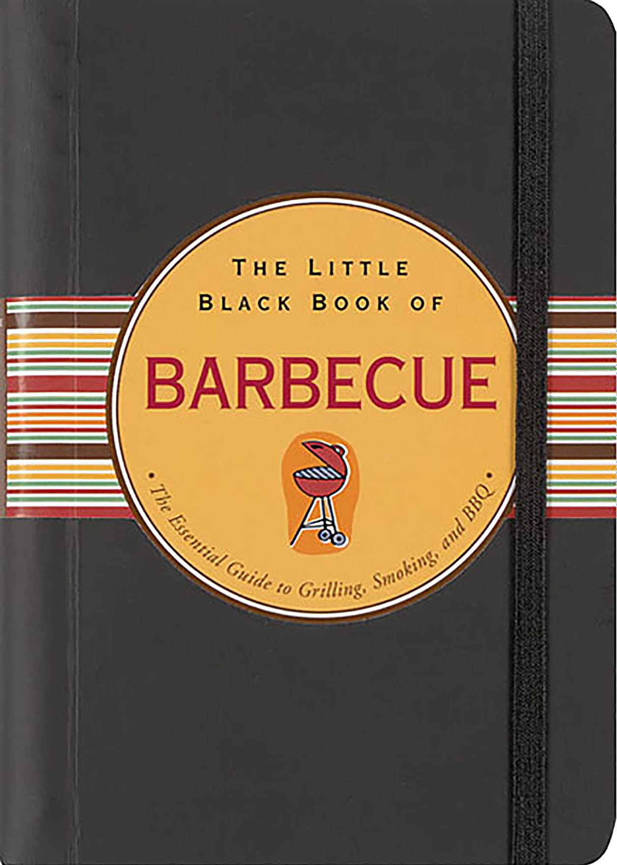 The Little Black Book of Barbecue - Ultimate BBQ Guide with Recipes, Tips & Techniques | Perfect for Backyard Grilling, Tailgating & Outdoor Cooking