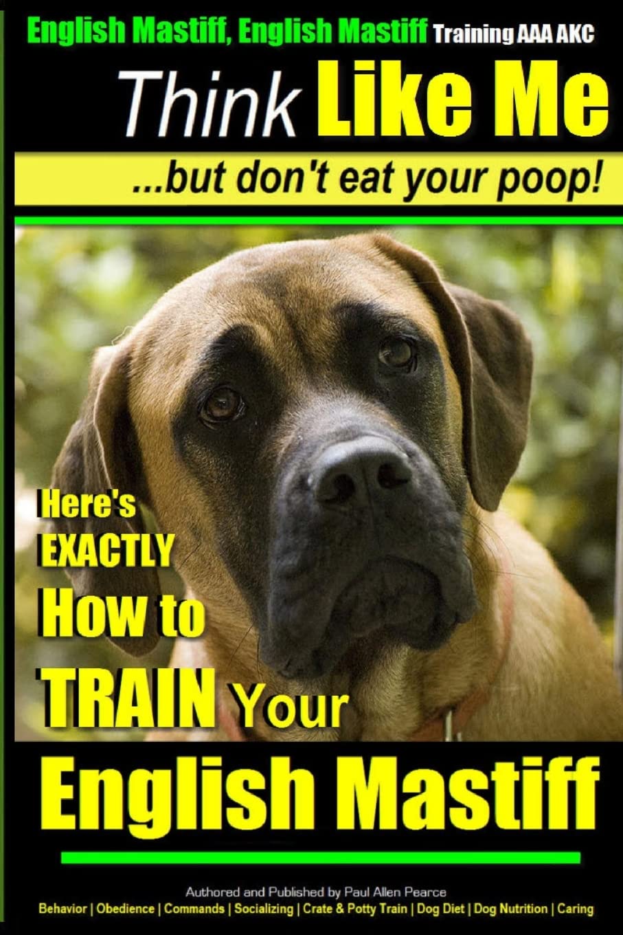 Best English Mastiff Training Guide - AKC Approved Tips & Techniques | How to Train Your English Mastiff Puppy or Adult Dog | Perfect for Obedience, Housebreaking & Behavior Correction