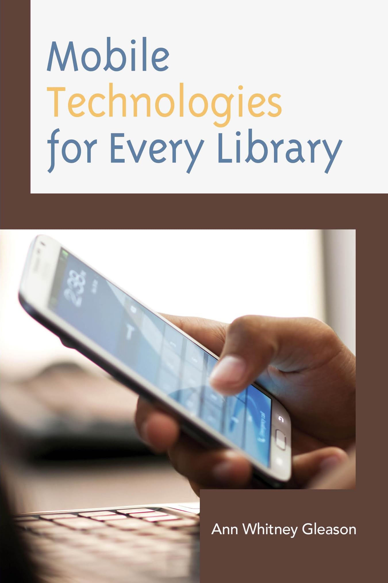 Mobile Technologies for Every Library - Essential Tools for Medical & Healthcare Professionals | MLA Book Series | Enhance Research & Patient Care