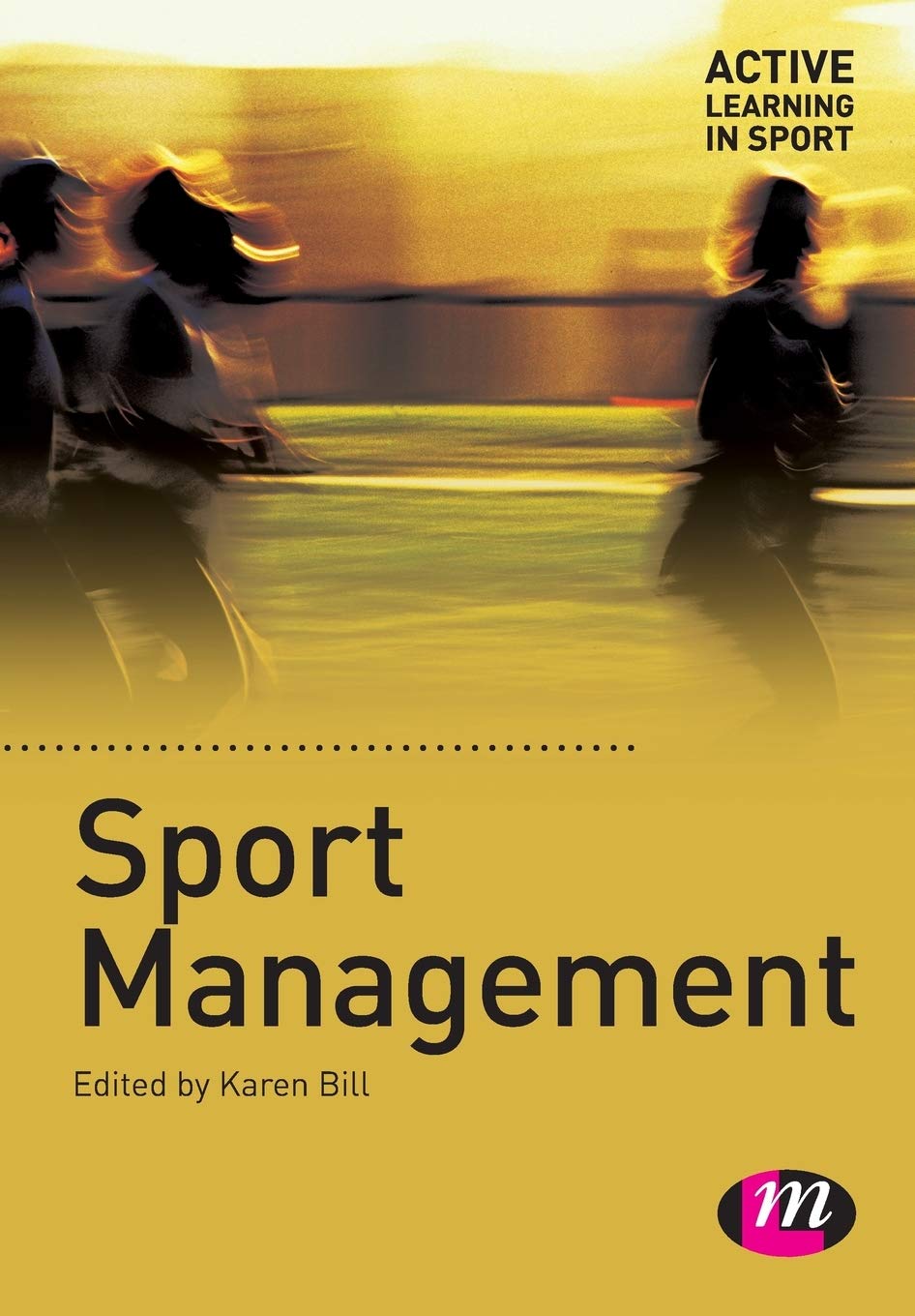 Sport Management Textbook - Active Learning in Sport Series | Essential Guide for Coaches, Students & Sports Professionals | Perfect for Classroom & Online Learning