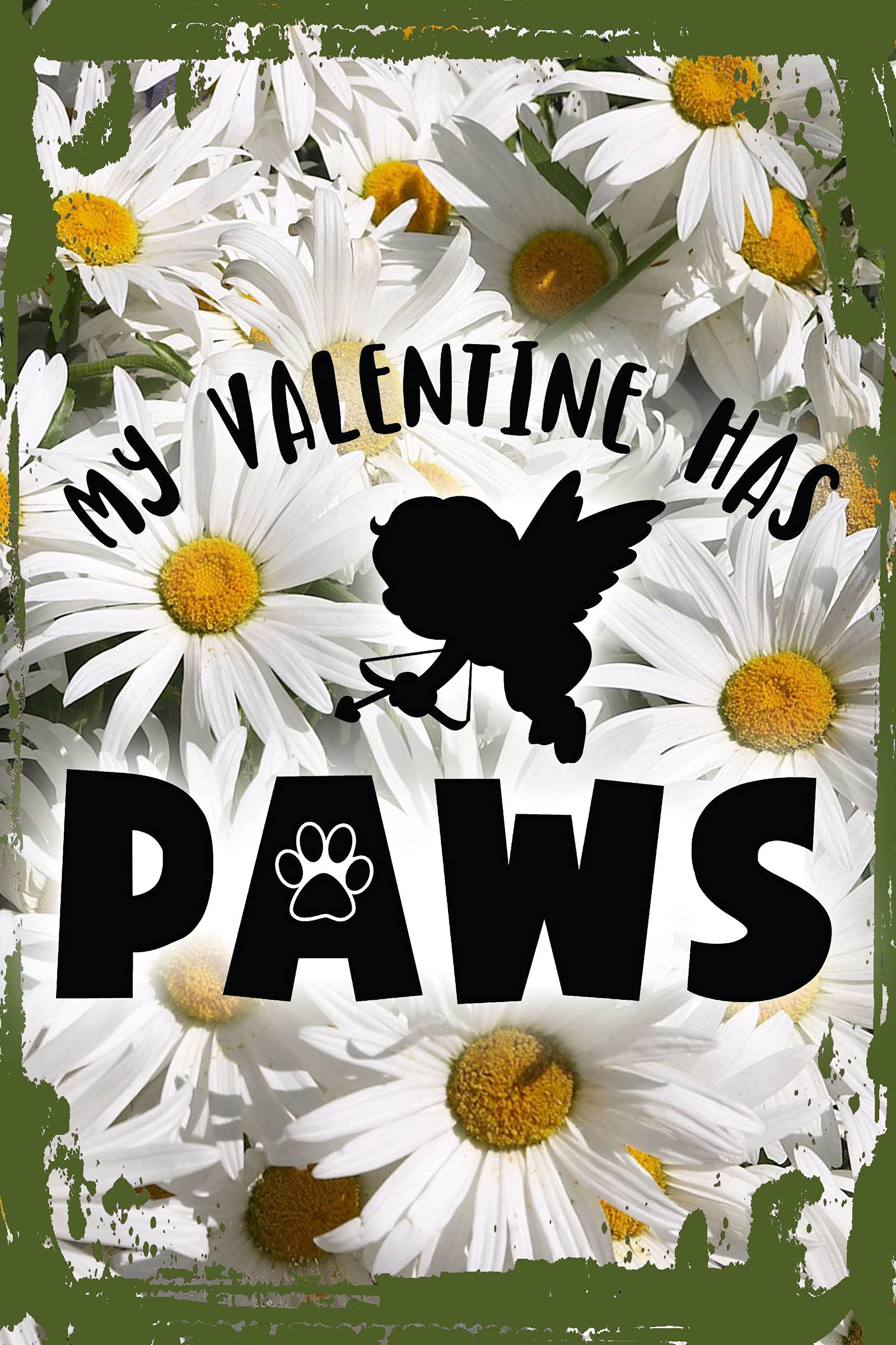Funny Dog Lover Gift - Daisy Flower Wall Art with 'My Valentine Has Paws' Design, 8x12 Inch Pet Owner Decor for Valentine's Day, Home, Office & Gifts