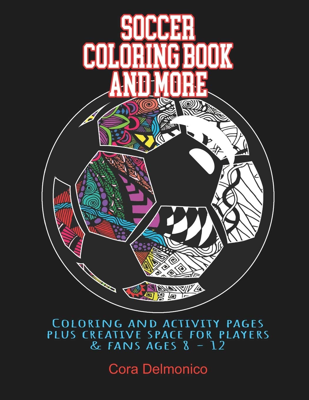 Soccer Coloring Book for Kids Ages 8-12 - Fun Activity Pages with Creative Space for Young Players & Fans | Perfect Gift for Soccer Lovers, Birthday Parties & Rainy Day Activities