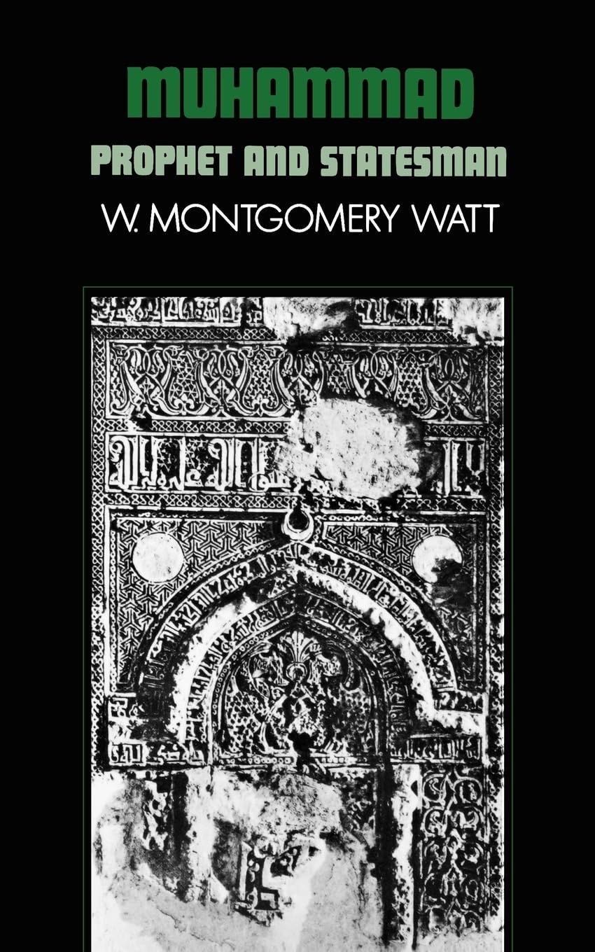 Muhammad: Prophet and Statesman (Galaxy Books) - Islamic History, Biography & Religious Studies - Perfect for Students, Scholars & History Enthusiasts