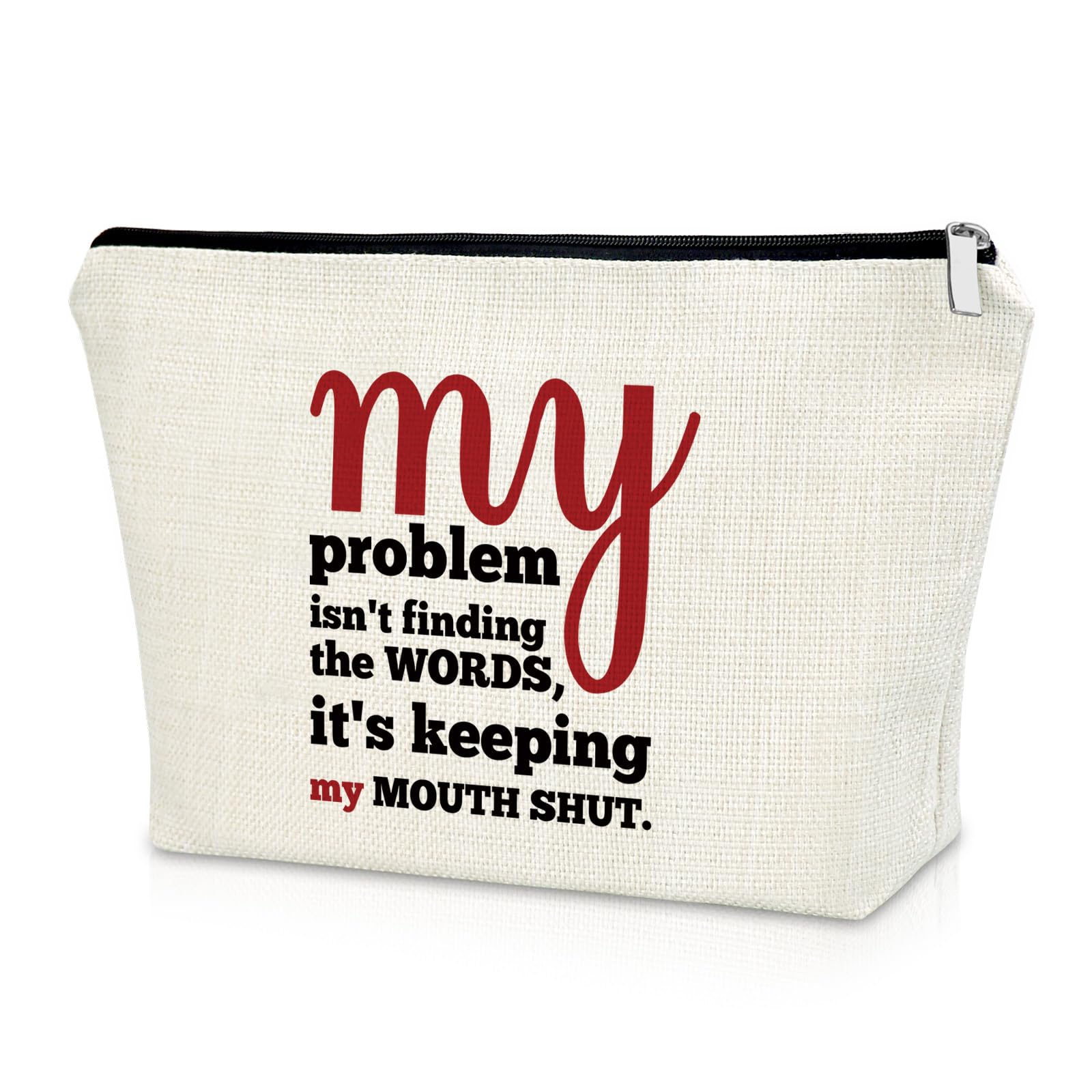 Funny Makeup Bag with Sarcastic Quotes - Humorous Gift for Women, Friends & Coworkers - Travel Cosmetic Pouch for Birthday, Christmas & Office Gifts - Perfect for Daily Use & Travel Essentials