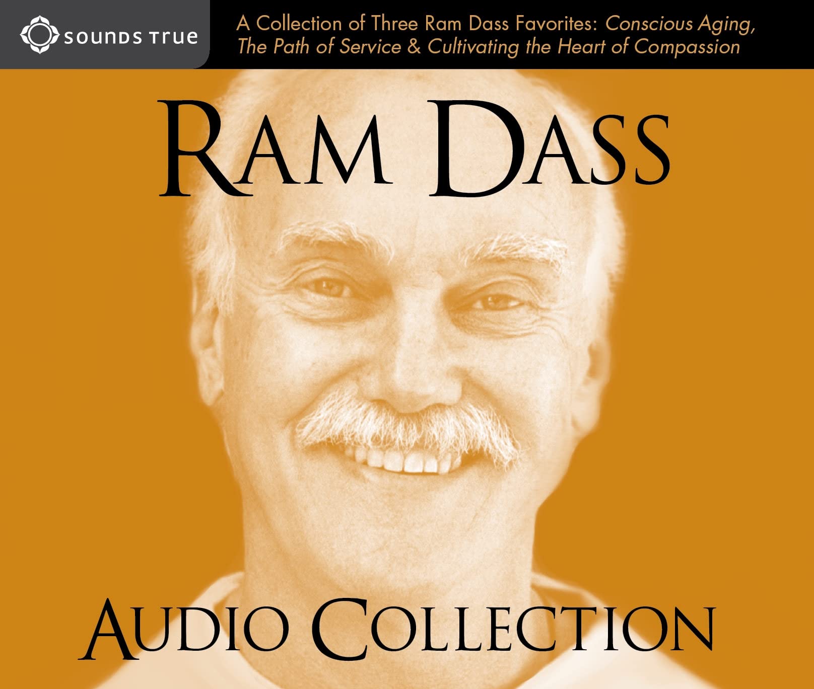 Ram Dass Audio Collection: Conscious Aging, The Path of Service, Cultivating the Heart of Compassion - Spiritual Growth & Mindfulness for Daily Life