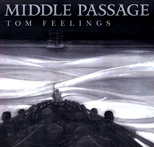The Middle Passage: White Ships/Black Cargo by Tom Feelings | Historical Nonfiction Book About Slave Trade | Perfect for History Classes & African American Studies