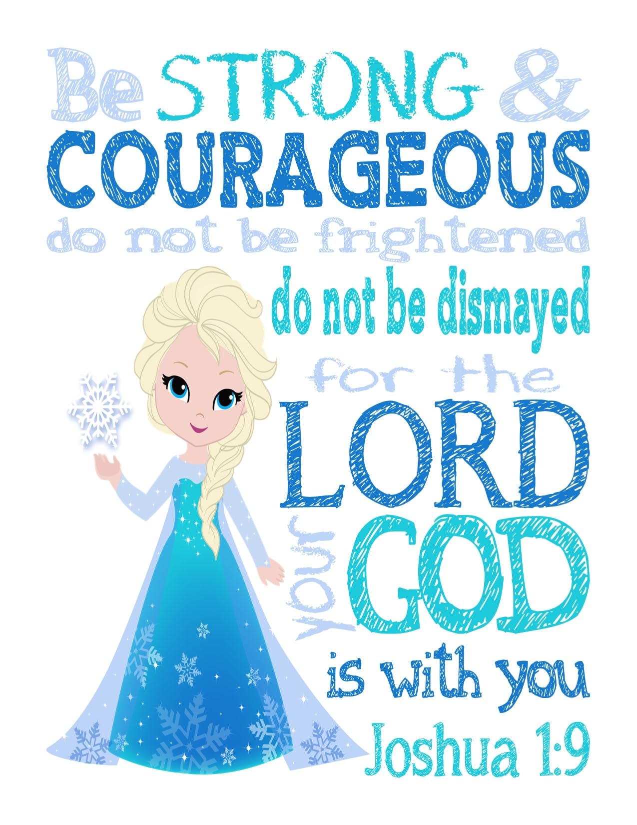 Frozen Princess Elsa Christian Nursery Decor - Unframed Bible Verse Print 'Be Strong & Courageous Joshua 1:9' - Perfect for Baby Room Wall Art & Sunday School Gifts