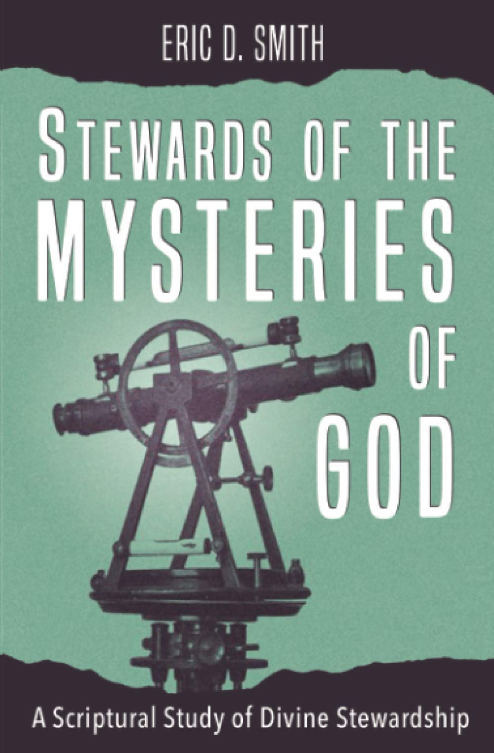 Stewards of the Mysteries of God: Biblical Study on Divine Stewardship - Perfect for Christian Devotion & Small Group Bible Study