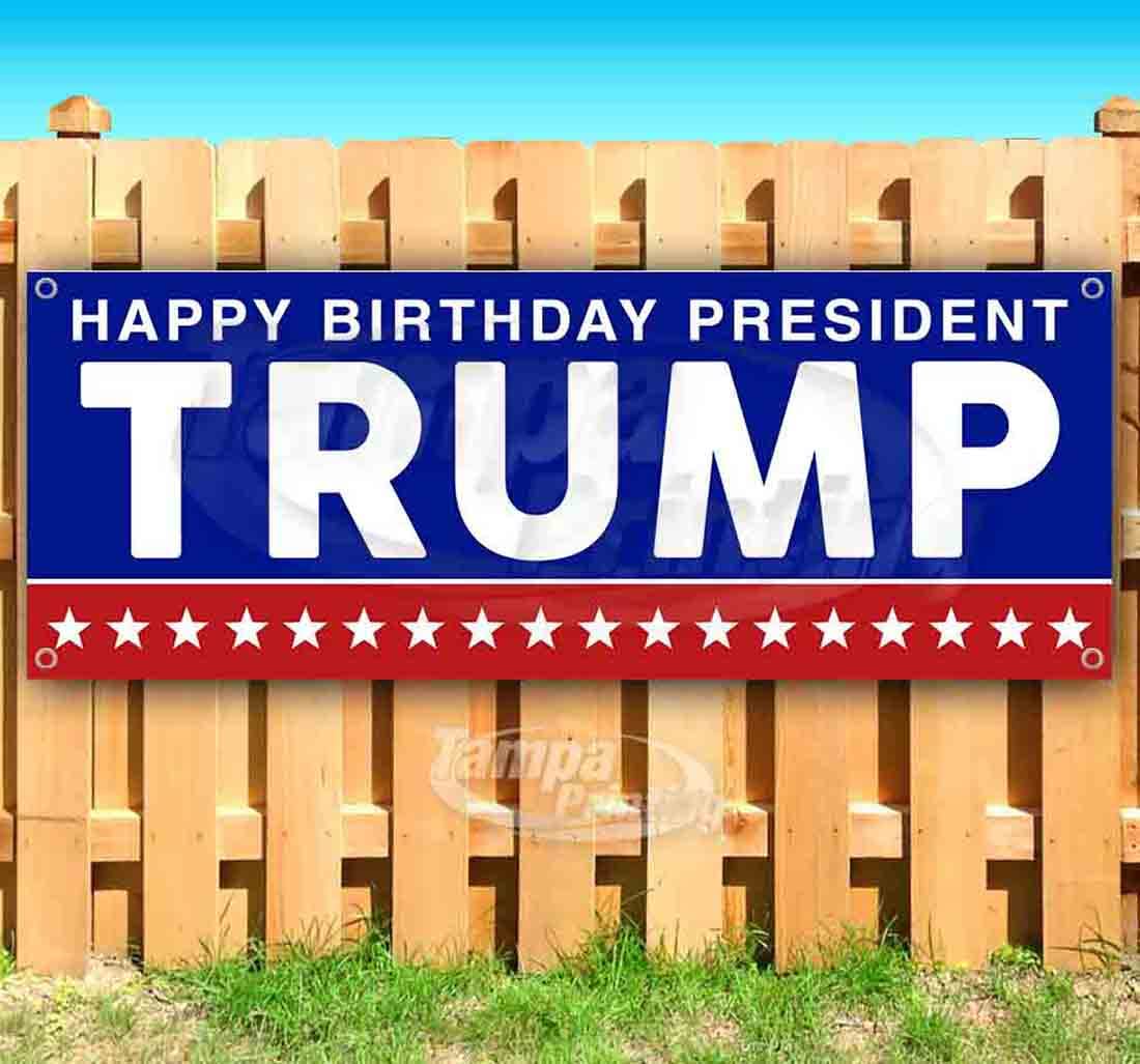 Happy Birthday Trump Banner 13 oz - Heavy Duty Vinyl Political Sign with Metal Grommets | Durable Non-Fabric Decoration for Outdoor Rallies, Home Parties & Patriotic Events