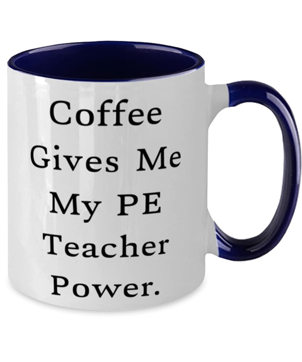 Two-Tone 11oz Inspirational PE Teacher Coffee Mug - 'Coffee Gives Me My PE Teacher Power' - Perfect Gift for Coworkers & Friends - Great for School, Gym & Office Use